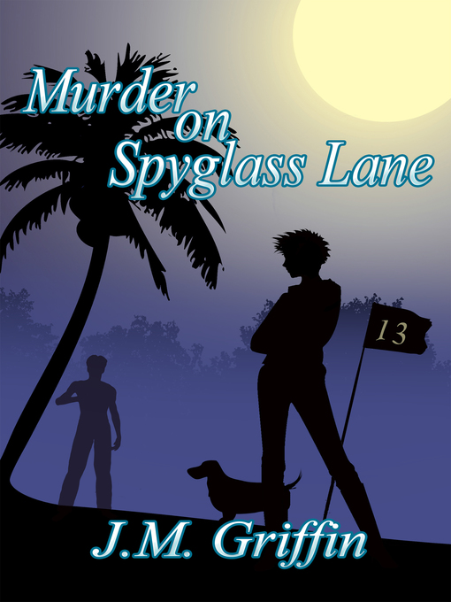 Title details for Murder on Spyglass Lane by JM Griffin - Available
